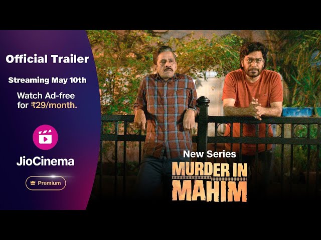 Murder in Mahim | Streaming 10th May | JioCinema Premium | Subscribe at Rs. 29/month class=