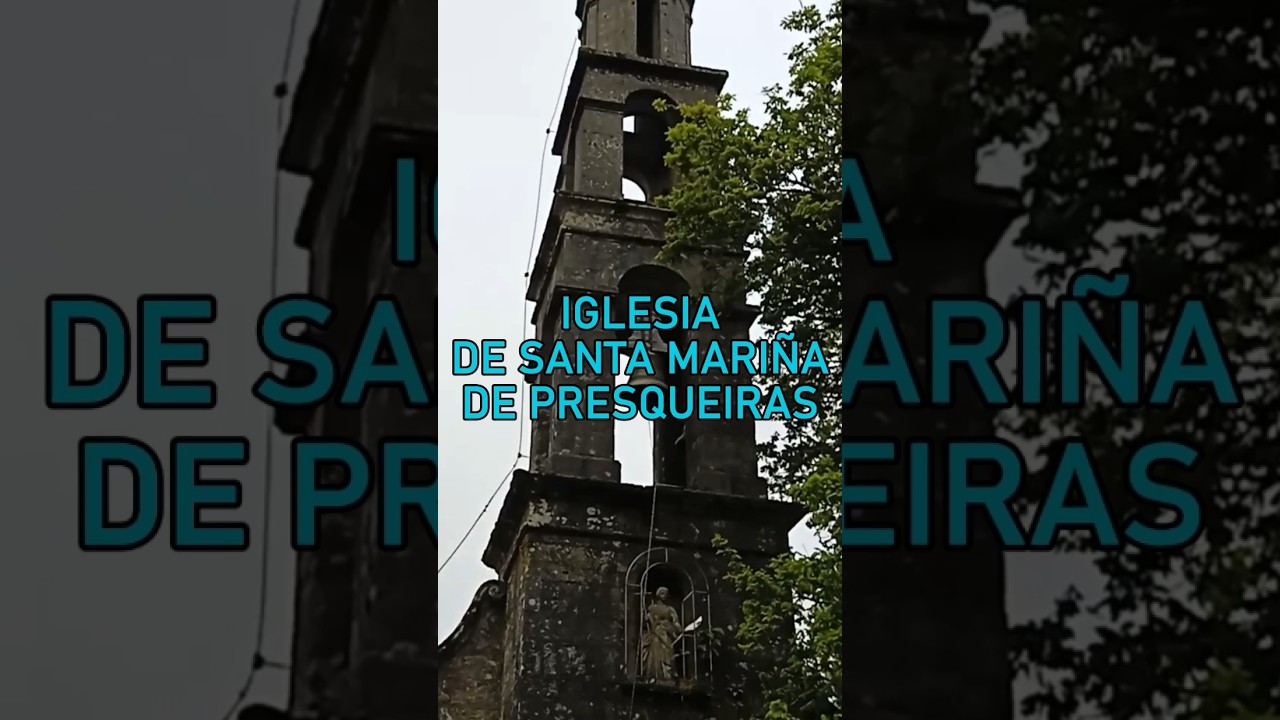 IGLESIA DE SANTA MARIÑA DE PRESQUEIRAS