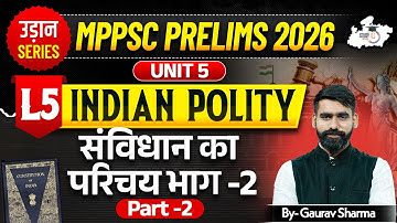 MPPSC Pre 2026: Indian Polity | संविधान एक परिचय Lec-5 | Unit -5 | BY Gaurav Sir | MPPSC StudyIQ