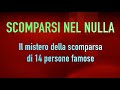 Scomparsi nel nulla