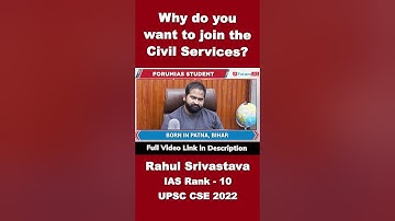 Why do you want to join the Civil Services | Rahul Srivastava | IAS Rank-10 | #shorts