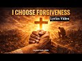 I Choose Forgiveness Lyrics Video English Audio Bible mp3