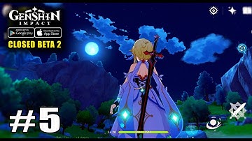 Genshin Impact (CBT 2nd) Walkthrough Gameplay Part 5 (Android/IOS)