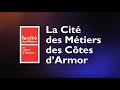 Questce que la cit des mtiers des ctes darmor 