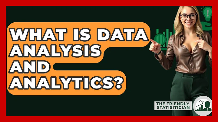 What Is Data Analysis And Analytics? - The Friendly Statistician