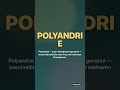 Polyandrie & Polygynie: Vielehe sachlich erklärt