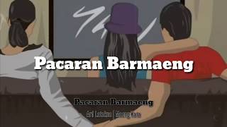 Pacaran Barmaeng - Ard Latakua | 30 Detik Maeng Kata