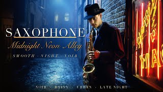Midnight Neon Alley | Smooth Night Jazz · 1940s Vintage Noir Jazz for Late Night & Whiskey