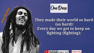 Video thumbnail of "Bob Marley - One drop lyrics video"