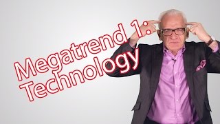 Megatrend #1 - Technology