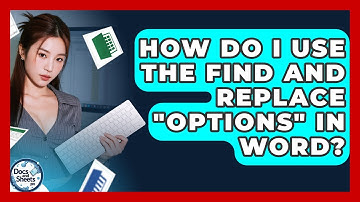 How Do I Use The Find And Replace "Options" In Word? - Docs and Sheets Pro