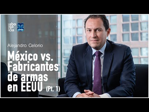 México VS Fabricantes de Armas en EEUU | Alejandro Celorio | #NoMásTráficoDeArmas (Pt. 1)
