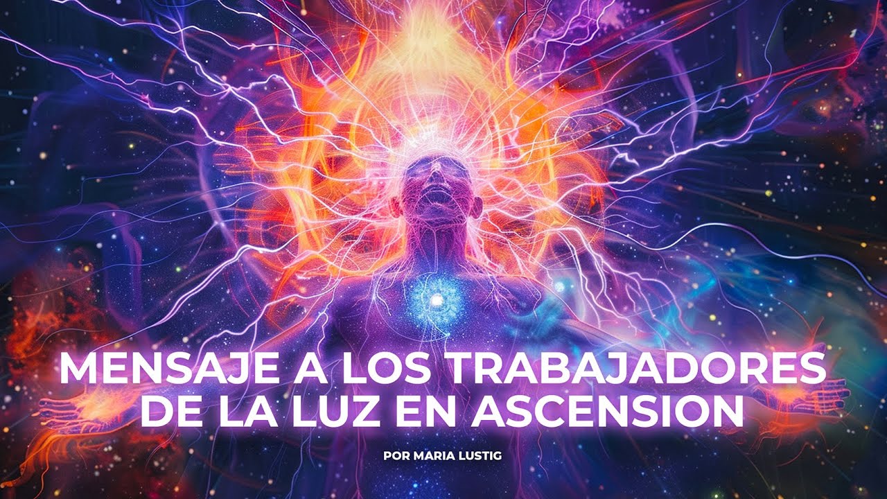 IMPORTANTE MENSAJE A LOS TRABAJADORES DE LA LUZ EN ASCENSION. - YouTube