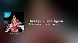 Dua Lipa - Love Again (Official Instrumental + Lyrics on Screen / Karaoke)