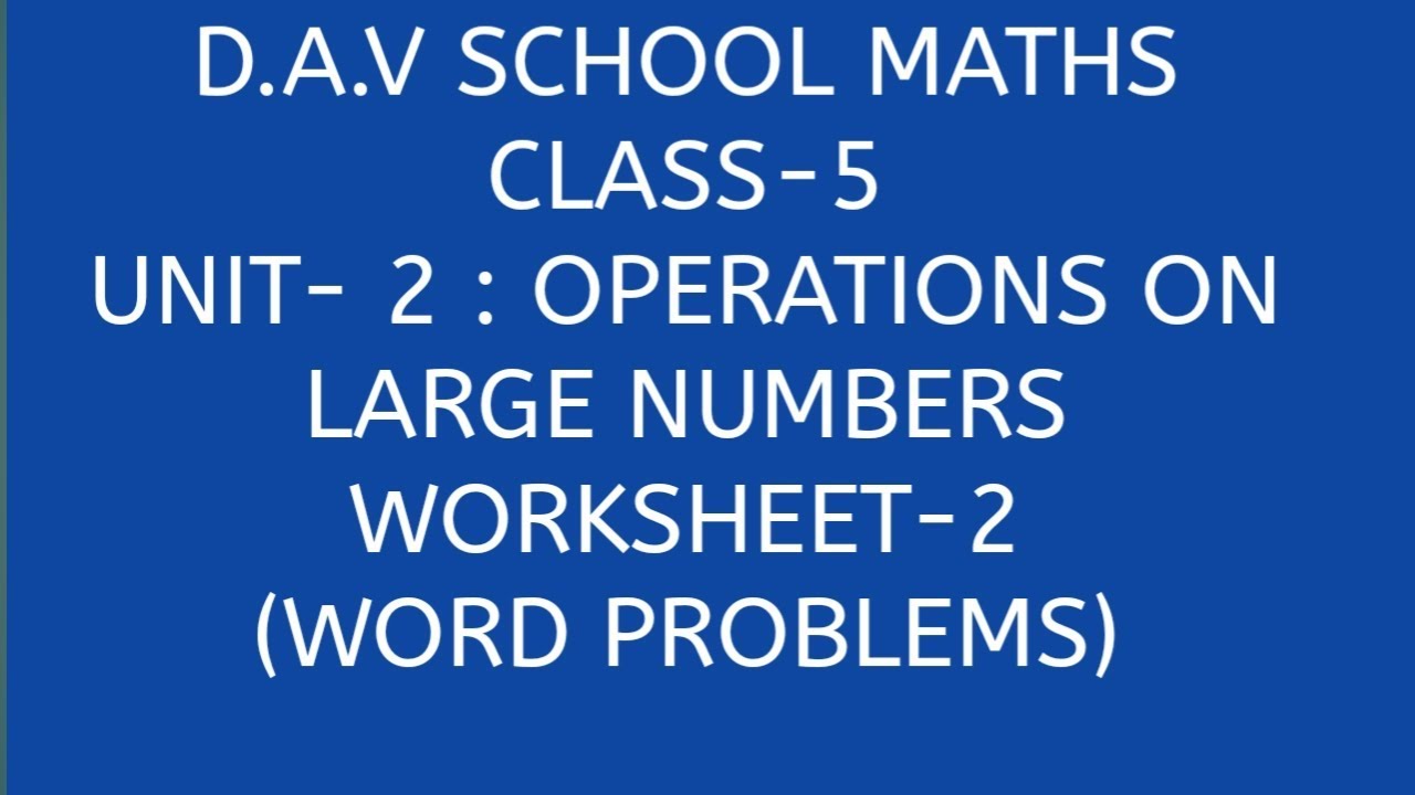 d a v math operations on large numbers class 5 youtube