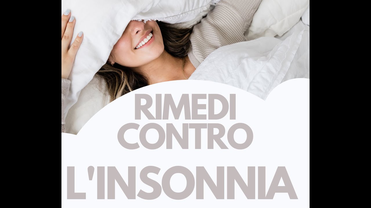 Rimedi naturali contro l’Insonnia: sintomi e consigli per rilassarsi ...