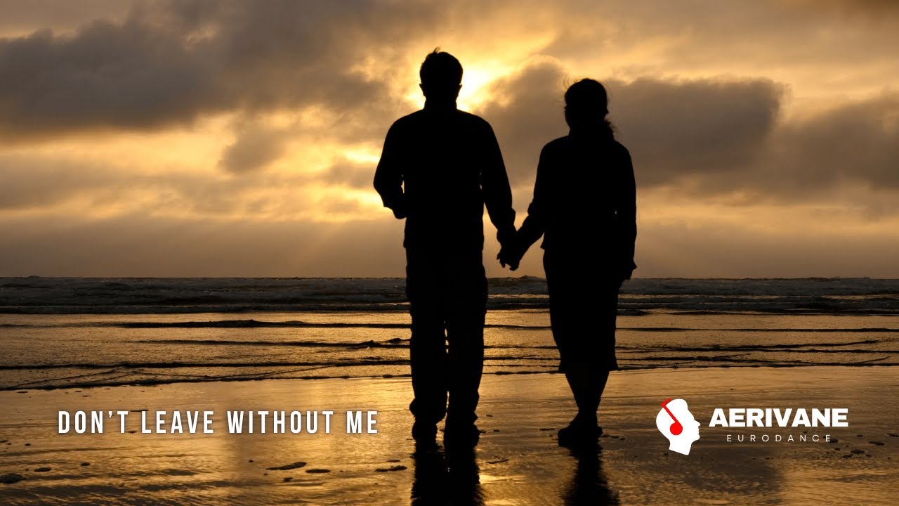 AERIVANE | Don’t Leave Without Me | Dance-Pop | Tropical House | Official Audio