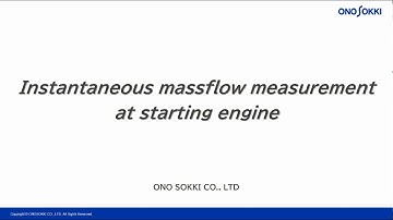 ONO SOKKI Instantaneous massflow measurement at starting engine