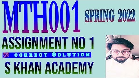 MTH001 ASSIGNMENT NO 1 CORRECT SOLUTION. |function|A.M|G.M|S KHAN ACADEMY|