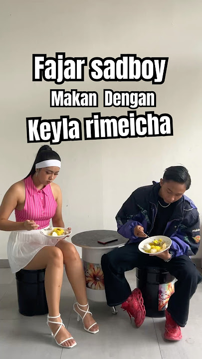 Fajar makan bareng keyla #fajarsadboy #shorts