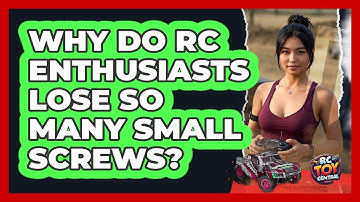 Why Do RC Enthusiasts Lose So Many Small Screws? - RC Toy Central