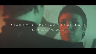 Alchemist Project feat. Kaja - don&#39;t leave me alone