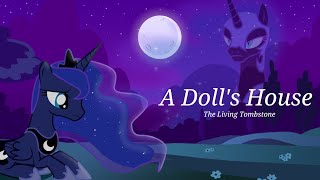MLP: Princess Luna &quot;Doll&#39;s House&quot; The Living Tombstone (Lyrics)