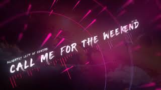 Slightly Left Of Centre - Call Me For The Weekend Audio Stream
