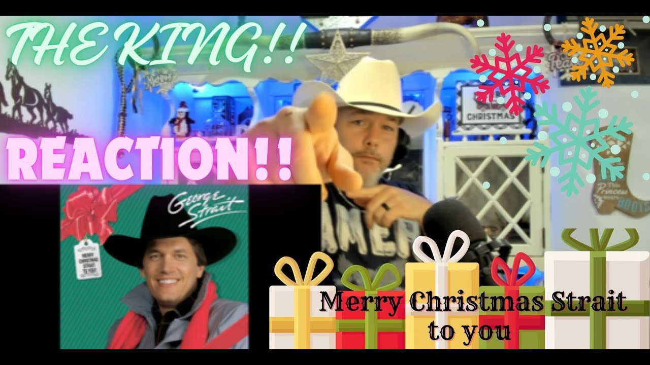 REACTION!! Merry Christmas Strait to You - George Strait!! My Favorite ...