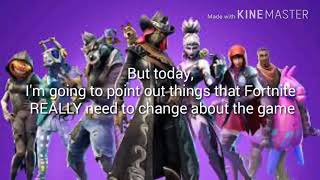 Things that Fortnite really need to change in the game