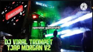 DJ VIRAL TROMPET TJAP  MORGAN V2 |NANDA AUDIO MINIONS AUDIO| •OPERATOR GAMERSHD•