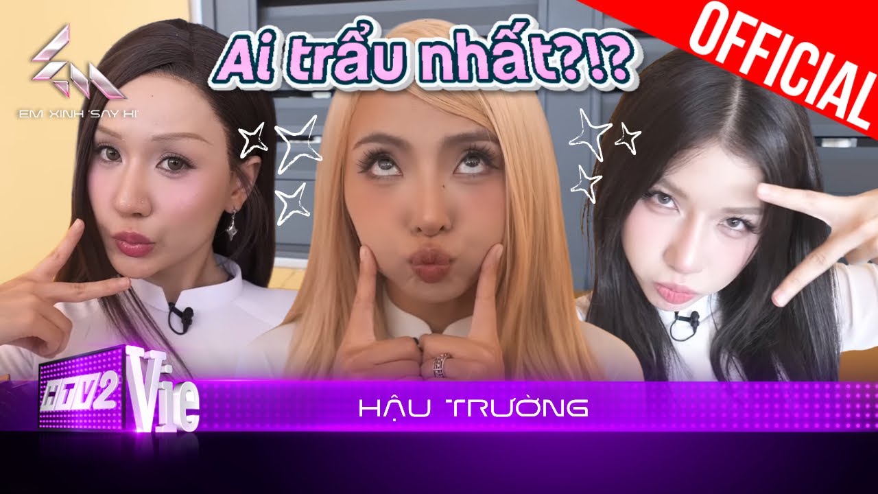 [BTS] Tam ca LyHan, MAIQUINN, Saabirose tám chuyện không ngừng, tái hiện “girl trẩu”| Em Xinh Say Hi