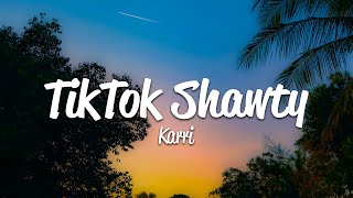 Karri - TikTok Shawty (Lyrics) Resimi