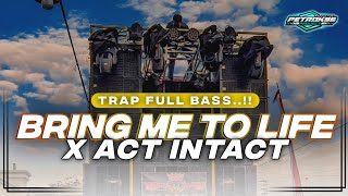 Dj Bring Me To Life X Act Intact Trap  Bass Terbaru