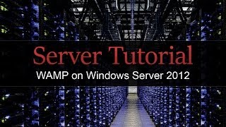 Tutorial - WAMP on Windows Server 2012