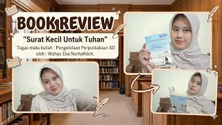 Review Buku Surat Kecil untuk Tuhan: Kaitan & Pelajarannya bagi Calon Guru SD @perpusperadaban 