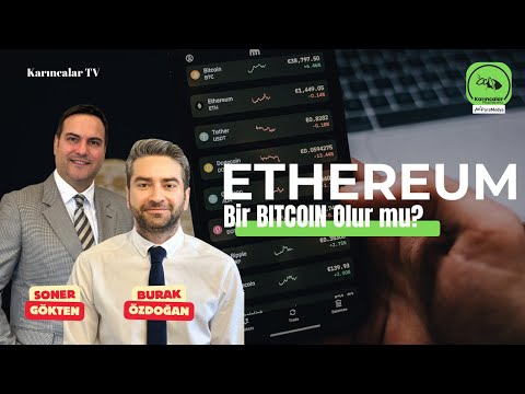 #Ethereum Bir #Bitcoin Olabilir mi? | #Ether'de Beklentiler Neler? | SONER GÖKTEN-BURAK ÖZDOĞAN