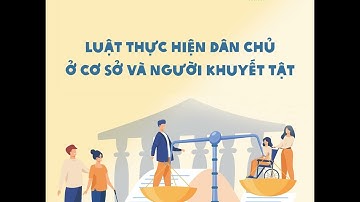 Luật Thực hiện dân chủ ở cơ sở và người khuyết tật (Audio)