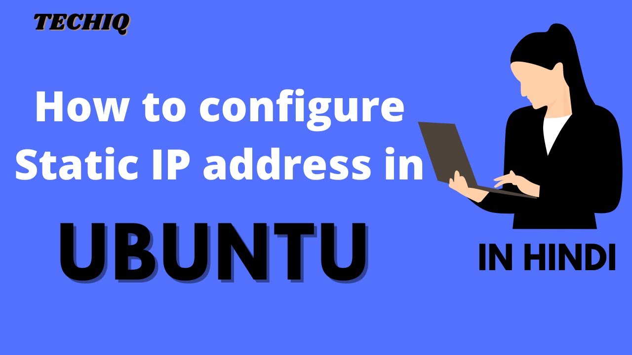How to configure static IP address in Ubuntu 18.10 || Hindi || TechIQ ...