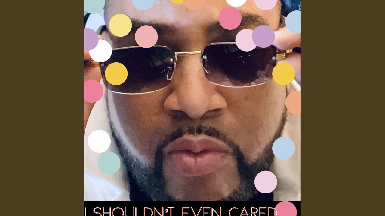 I Should'nt Even Cared - YouTube Music