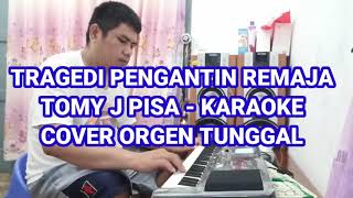 Pop Dut - Tragedi Pengantin Remaja || Tomy J Pisa || Karaoke Orgen Tunggal