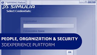 Getting Started with the 3DEXPERIENCE Platform | People, Organization & Security