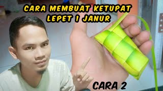 Cara membuat ketupat lepet 1 janur dari daun kelapa persi 2 / Nasuki titik terang