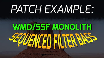 WMD/SSF Monolith Patch Example: Sequenced Filter Bass