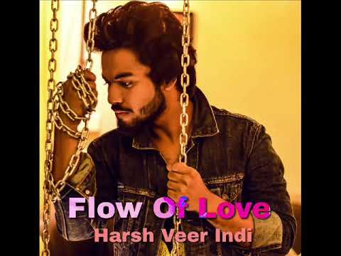 Flow Of Love | Harsh Veer Indi | Mashup