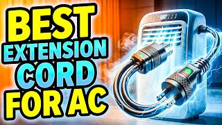 Safe Cooling!🔥Best Extension Cord for Air Conditioner​ Reviewed Top 5 PICKS✅