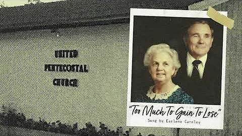 Too Much To Gain To Lose sung by Earlene Carnley