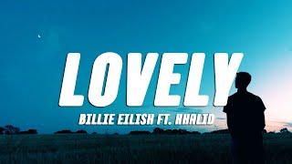 Billie Eilish - Lovely (Lyrics) ft. Khalid