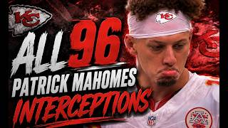 All 96 Patrick Mahomes INTERCEPTIONS! 