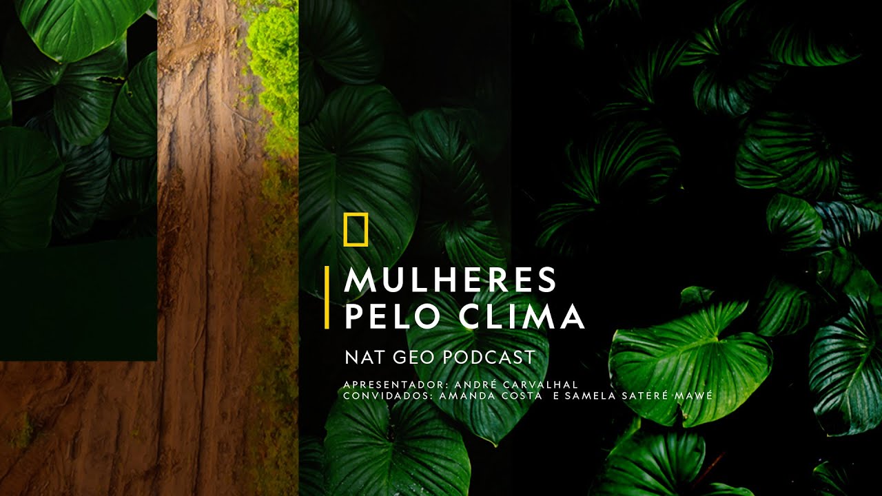 🎙️ #NatGeoPodcast episódio 5: Mulheres pelo Clima | Legendado